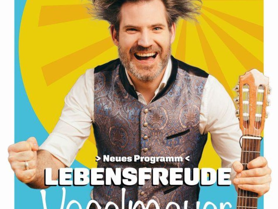 „LEBENSFREUDE“ – das neue Programm des Musik-Kabarettisten Vogelmayer, © Vogelmayer „LEBENSFREUDE“ – das neue Programm des Musik-Kabarettisten Vogelmayer, © Vogelmayer